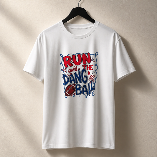 Run the Dang Ball Football T-Shirt