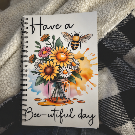 Have a Bee-utiful Day" Spiral Notebook
